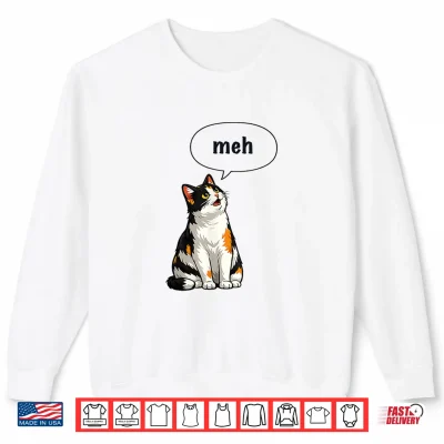 Meh Funny Cat Shirt 2 Sweatshirt Meh Funny Cat Shirt 1