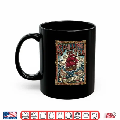 Mug Spilling The Tea Since 1773 Men Women Shirt 1