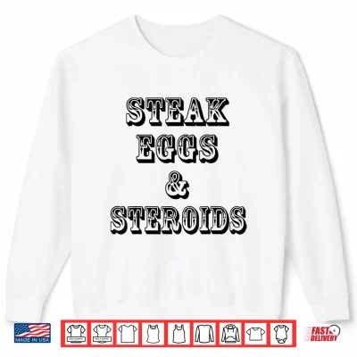 Steak Eggs And Steroids Shirt 2 Sweatshirt Steak Eggs and Steroids Shirt 1