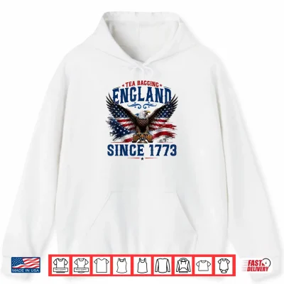 Hoodie Tea Bagging England Since 1773 Patriotic Eagle 4th of July Shirt