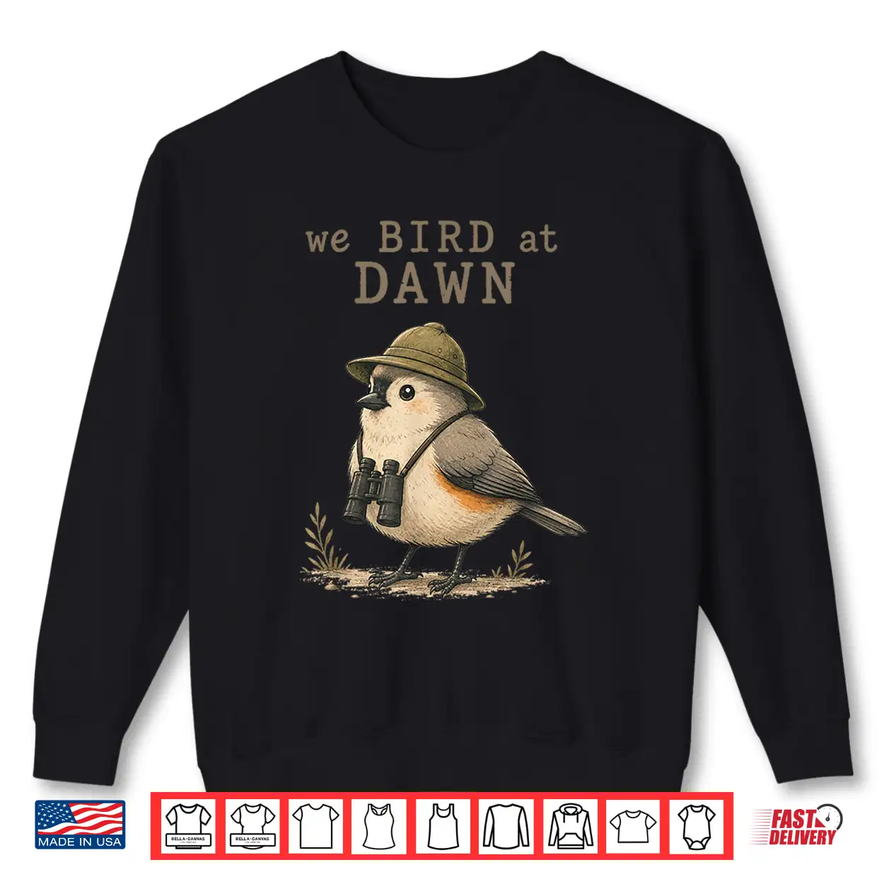 We Bird At Dawn Funny Birdwatching Birdwatcher Club Humor Shirt We Bird At Dawn Funny Birdwatching Birdwatcher Club Humor Shirt