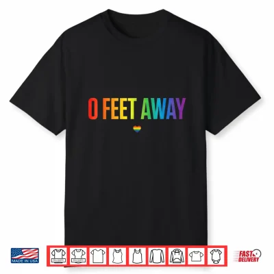 0 Feet Away Funny Gay Cruising Men Gay Lgbtq Pride Shirt