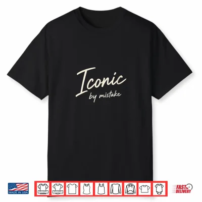 Iconic By Mistake Shirt