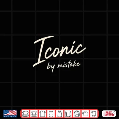 Design Iconic By Mistake Shirt