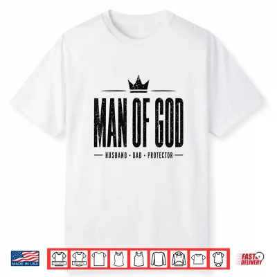 Man Of God Father’S Day Men Husband Dad Protector Shirt