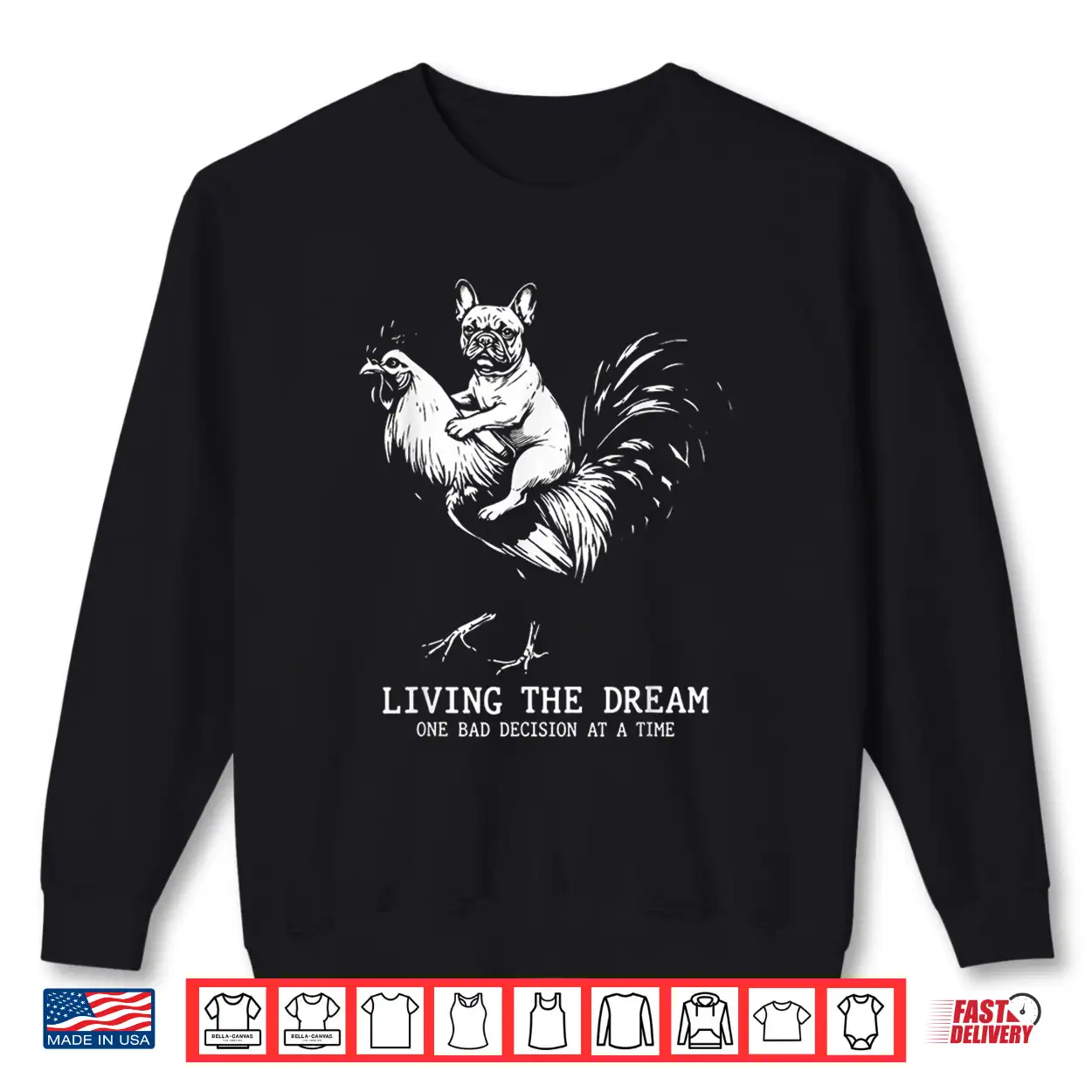 Living The Dream One Bad Decision Frenchie Rooster Graphic Shirt Living The Dream One Bad Decision Frenchie Rooster Graphic Shirt