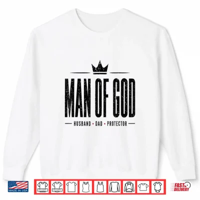 Man Of God Father'S Day Men Husband Dad Protector Shirt 2 Sweatshirt Man of God Fathers Day Men Husband Dad Protector Shirt