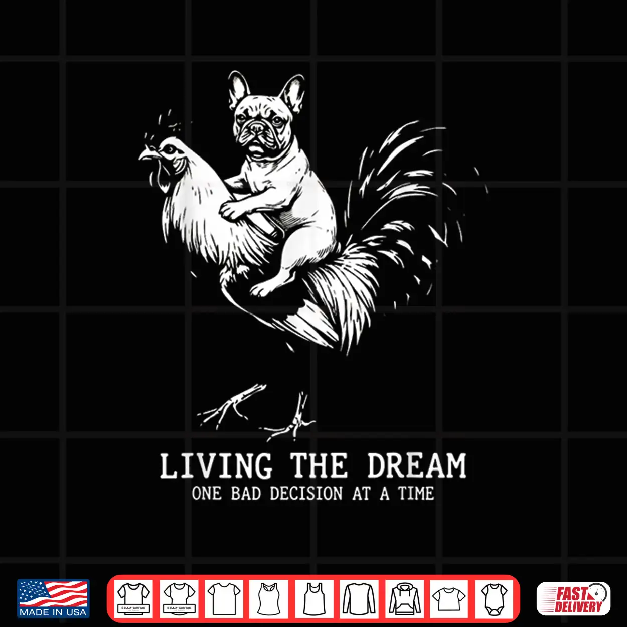 Living The Dream One Bad Decision Frenchie Rooster Graphic Shirt Living The Dream One Bad Decision Frenchie Rooster Graphic Shirt