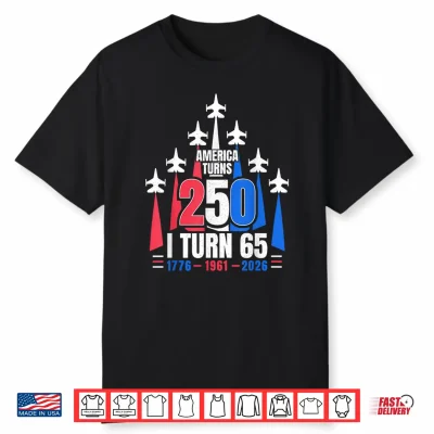 America Turns 250 I Turn 65 1961 65Th Birthday 4Th July 2026 Shirt