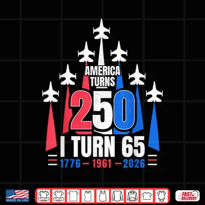 Design America Turns 250 I Turn 65 1961 65th Birthday 4th July 2026 Shirt