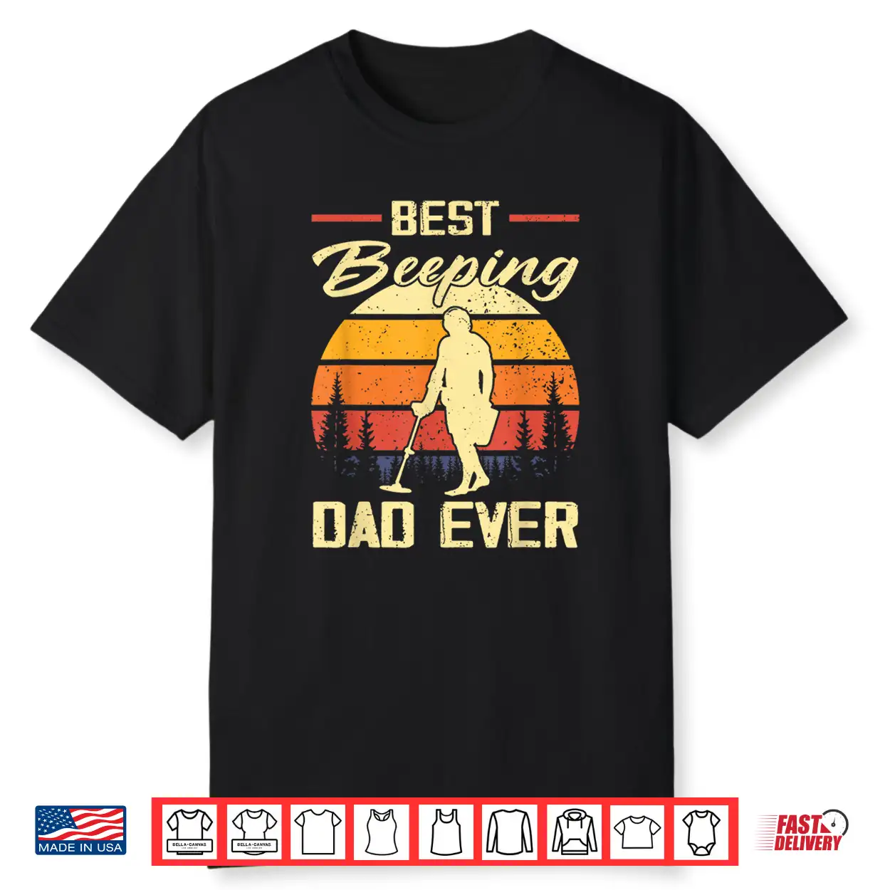Best Beeping Dad Ever Metal Detecting Dad Humor Shirt Best Beeping Dad Ever Metal Detecting Dad Humor Shirt