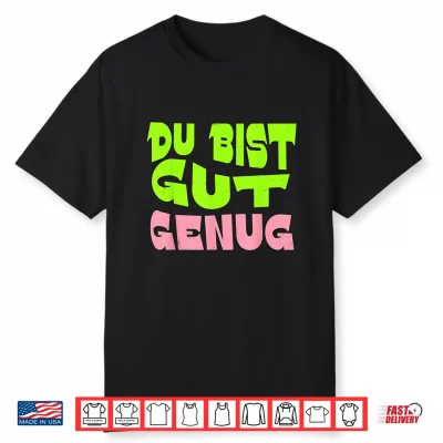 Du Bist Gut Genug German Meme Quote Shirt