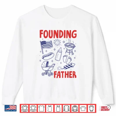 Sweatshirt Fathers Day Pregnancy Announcement Baby Founding Fathers Shirt