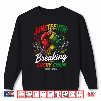 Sweatshirt Juneteenth Breaking Every Chain Since 1865 African Pride Shirt