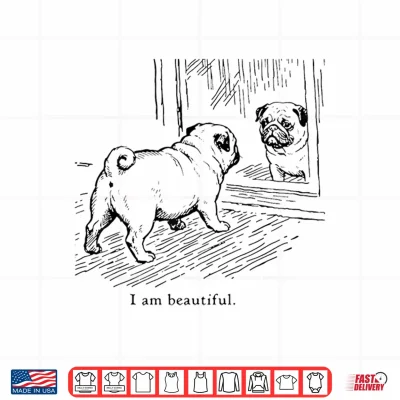 Design I Am Beautiful Funny Pug Mirror Reflection Dog Art Shirt