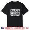 My Future Daughter In Law Is My Favorite Child Shirt