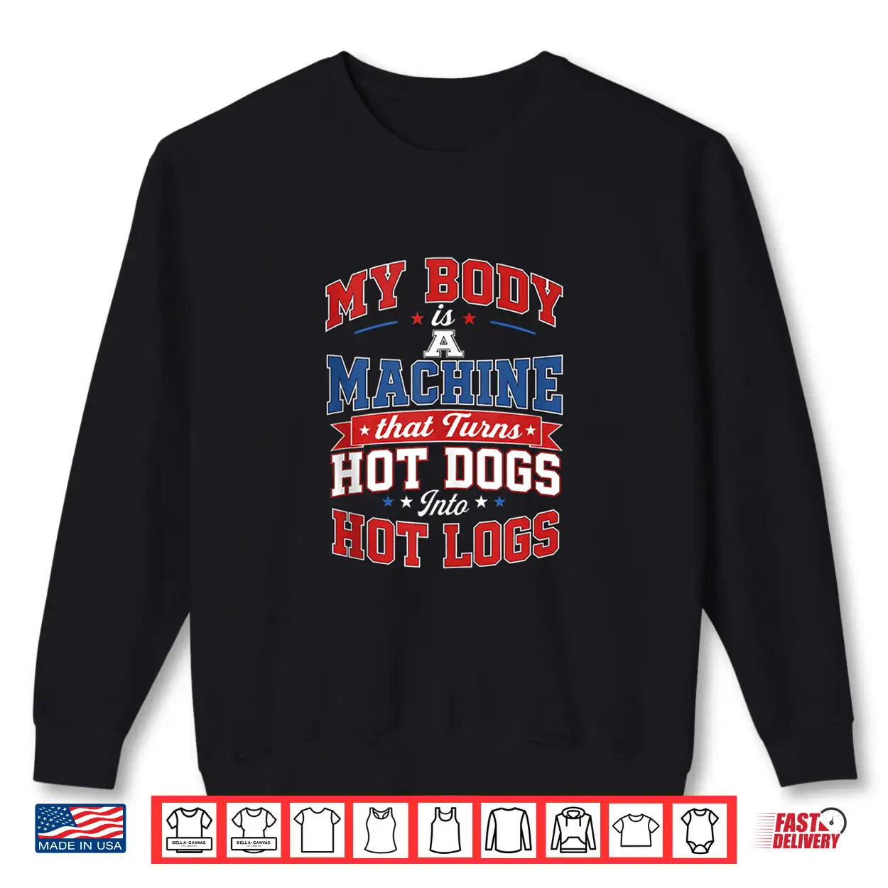My Body Is A Machine That Turns Hot Dogs Hot Logs Hilarious Shirt My Body Is A Machine That Turns Hot Dogs Hot Logs Hilarious Shirt