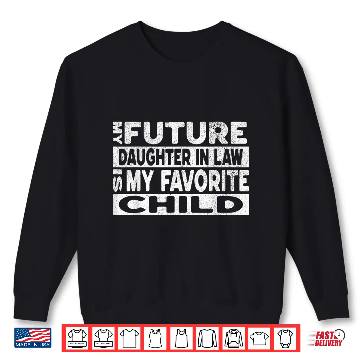 My Future Daughter In Law Is My Favorite Child Shirt My Future Daughter In Law Is My Favorite Child Shirt