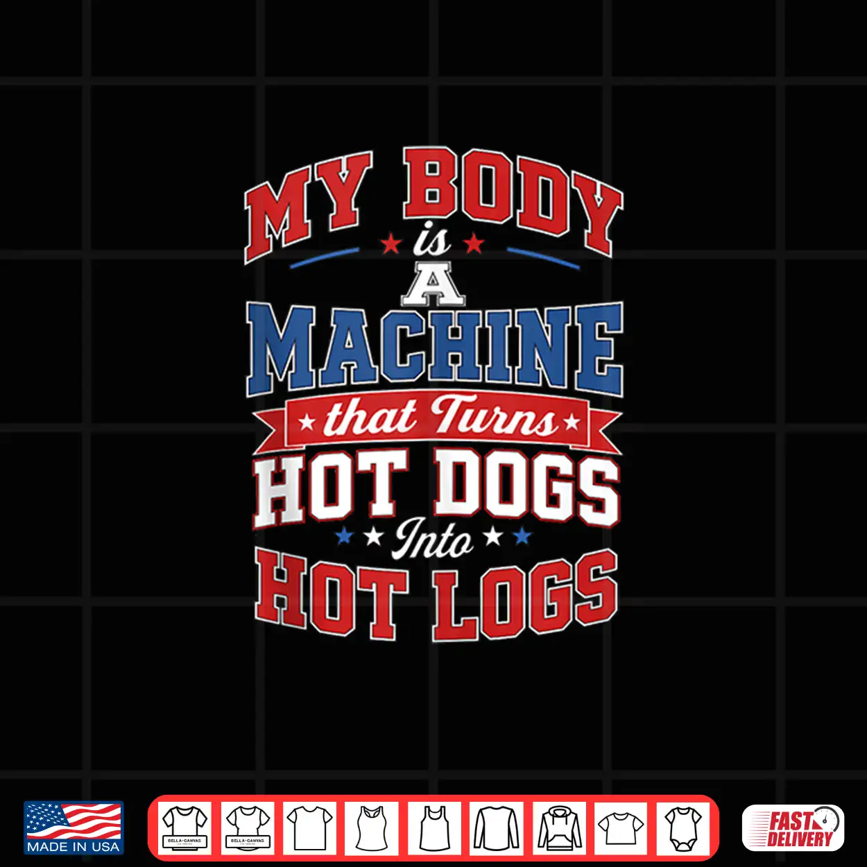 My Body Is A Machine That Turns Hot Dogs Hot Logs Hilarious Shirt My Body Is A Machine That Turns Hot Dogs Hot Logs Hilarious Shirt