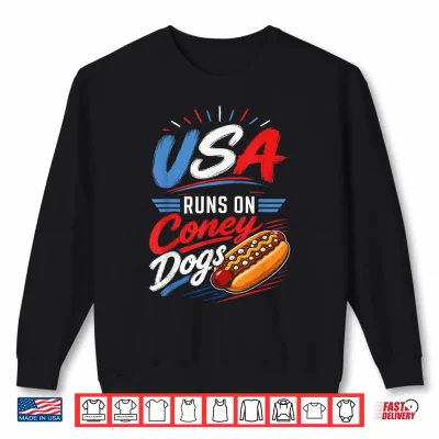Usa Runs On Coney Dogs Fun Tee Patriotic Hot Dog Sausages Shirt 2 Sweatshirt USA Runs On Coney Dogs Fun Tee Patriotic Hot Dog Sausages Shirt