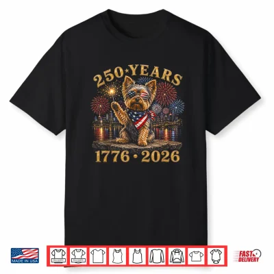 250 Years American 1776 2026 250Th 4Th July Yorkie Dog Shirt