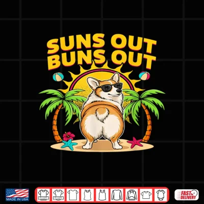 Design Suns Out Buns Out Corgi Funny Shirt