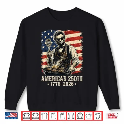 Sweatshirt Abraham Lincoln Grilling 250 Years 250th Anniversary Abe BBQ Shirt
