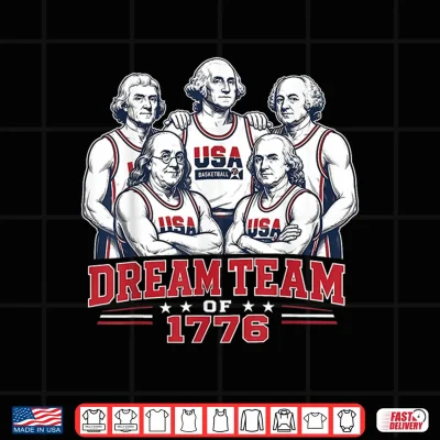 Dream Team Of 1776 Founding Fathers America 250Th Shirt 4 Design Dream Team of 1776 Founding Fathers America 250th Shirt