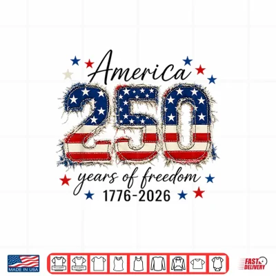 Design America Freedom 250 Years 250th Anniversary USA 4th of July Shirt