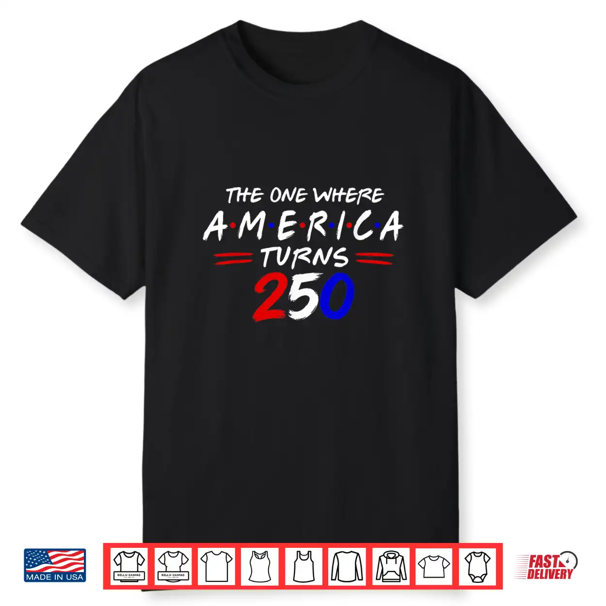 The One Where America Turns 250 Shirt The One Where America Turns 250 Shirt