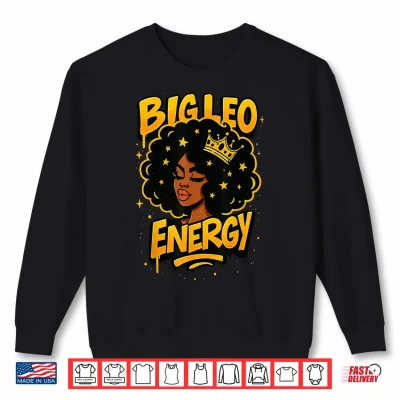 Big Leo Energy Shirt 2 Sweatshirt Big Leo Energy Shirt