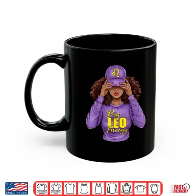 Mug Big Leo Energy Zodiac Birthday Afro Black Culture Shirt
