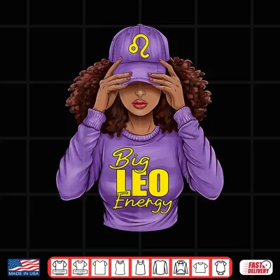Design Big Leo Energy Zodiac Birthday Afro Black Culture Shirt