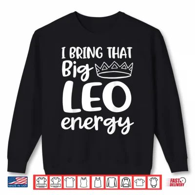 Sweatshirt Big Leo Energy Zodiac Sign Leo Queen Crown Leo Season Shirt