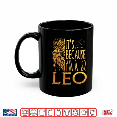 I Am Leo Zodiac Sign Symbol Lion July August Birthday Shirt 3 Mug I Am Leo Zodiac Sign Symbol Lion July August Birthday Shirt