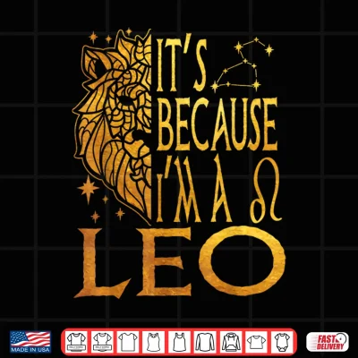 I Am Leo Zodiac Sign Symbol Lion July August Birthday Shirt 4 Design I Am Leo Zodiac Sign Symbol Lion July August Birthday Shirt