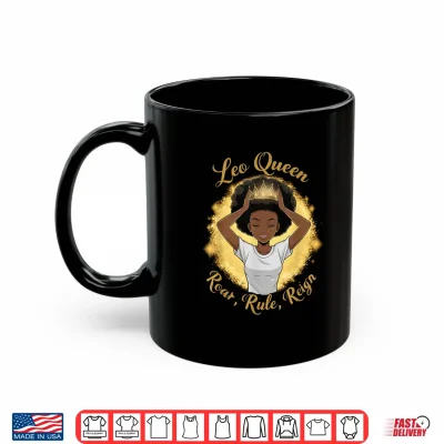 Mug Leo Queens Are Born July 23 August 22 Zodiac Sign Shirt