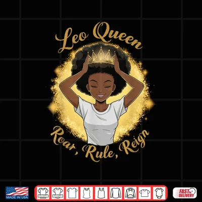 Design Leo Queens Are Born July 23 August 22 Zodiac Sign Shirt
