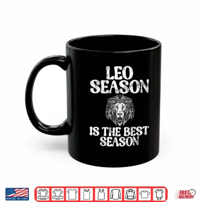 Mug Leo Season Is The Best Season Leo Zodiac Shirt