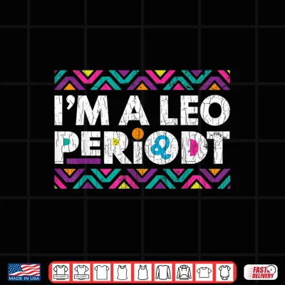 Design Zodiac Sign Funny Leo Periodt Graphic Shirt