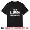 I Am A Leo Deal With It Astrology Birthday Zodiac For Shirt