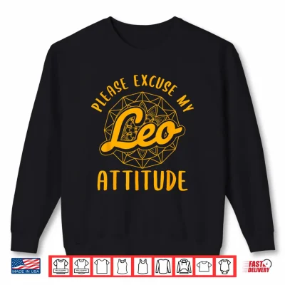 Sweatshirt Excuse My Leo Attitude Leo Zodiac Sign Shirt