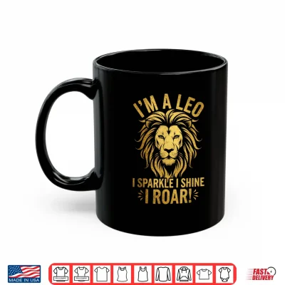 I Am A Leo I Sparkle I Shine I Roar Leo Zodiac Astrology Shirt 3 Mug I Am A Leo I Sparkle I Shine I Roar Leo Zodiac Astrology Shirt