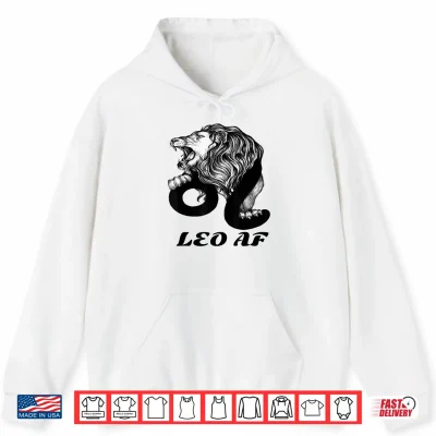 Hoodie Leo A F Zodiac Birthday Gifts Shirt