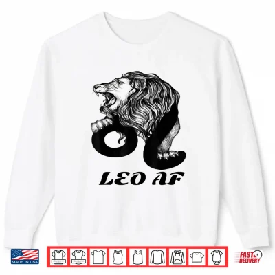 Sweatshirt Leo A F Zodiac Birthday Gifts Shirt