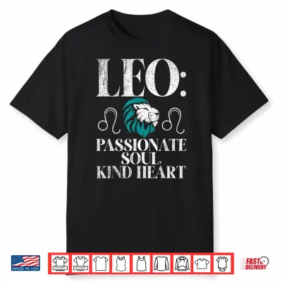 Leo Passionate Soul Kind Heart Leo Zodiac Shirt