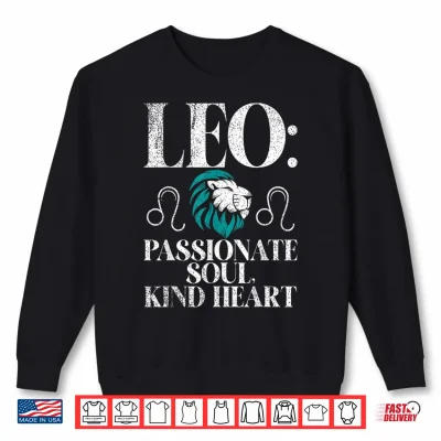 Sweatshirt Leo Passionate Soul Kind Heart Leo Zodiac Shirt
