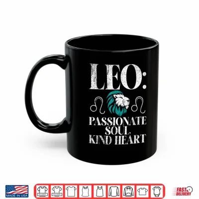 Mug Leo Passionate Soul Kind Heart Leo Zodiac Shirt