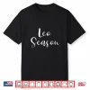 Leo Season Zodiac Birthday Shirt