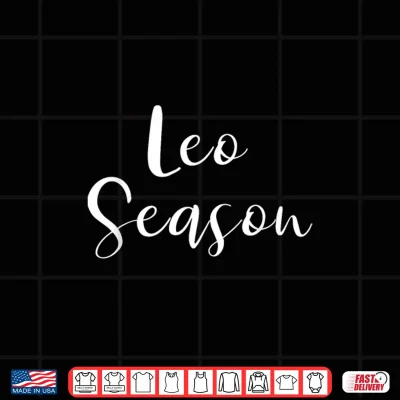 Design Leo Season Zodiac Birthday Shirt